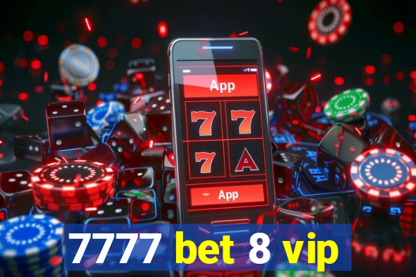 7777 bet 8 vip